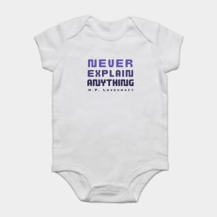 H. P. Lovecraft  quote (dark text): Never explain anything Baby Bodysuit